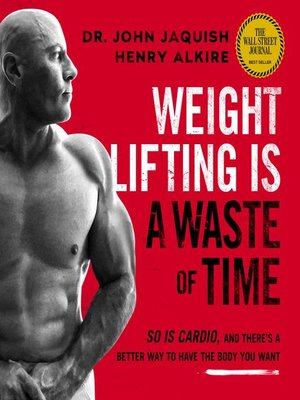 cover image of Weight Lifting Is a Waste of Time